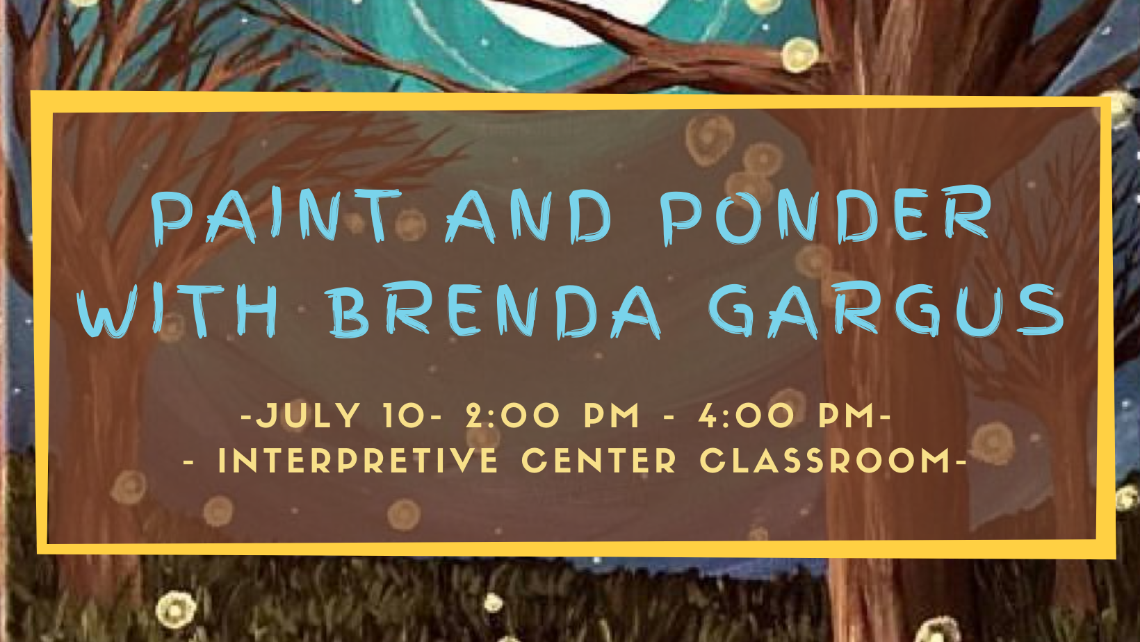 CSP July Arts in the Environment: Paint and Ponder