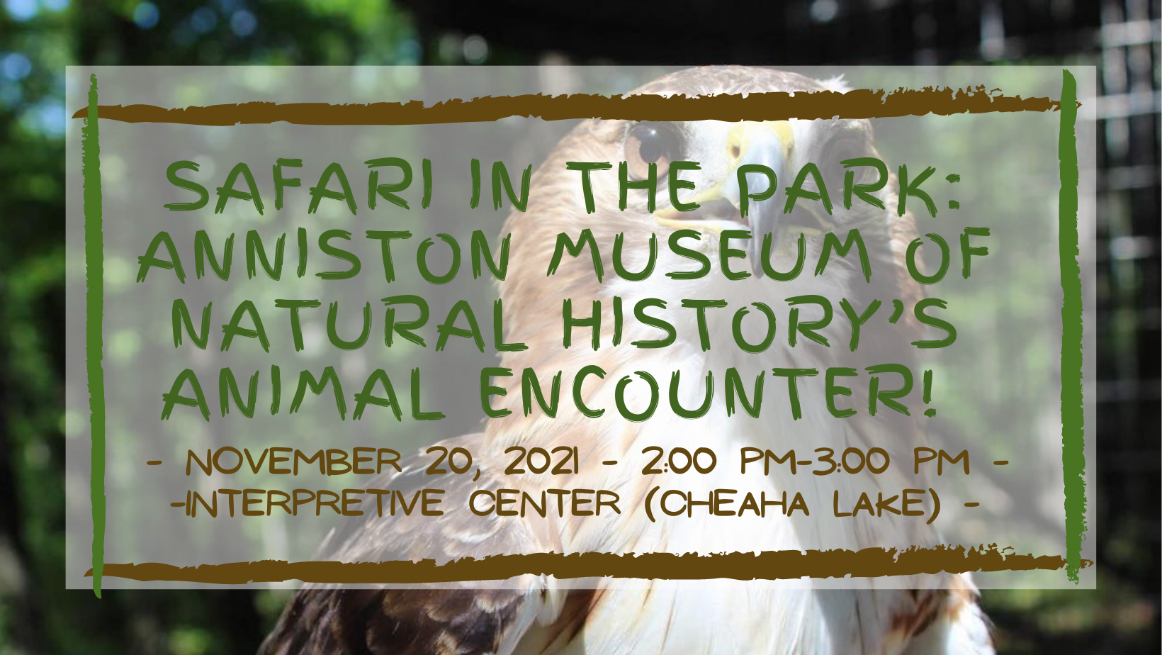 CSP 2021SAFARI IN THE PARK: Anniston Museum of Natural History’s Animal Encounter!