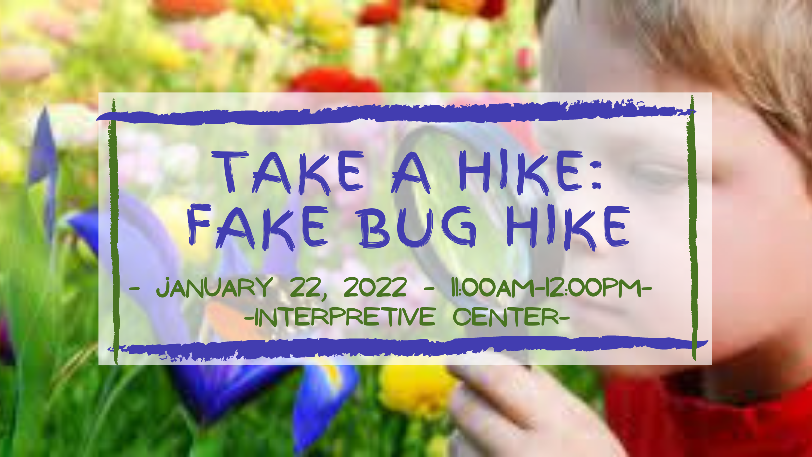 Jan2022Take a Hike: Fake Bug Hike