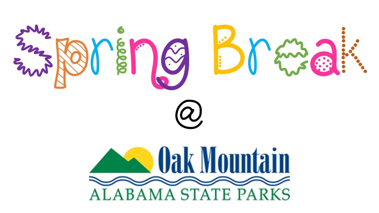 Spring Break 2023 Oak Mountain State Park! Alapark